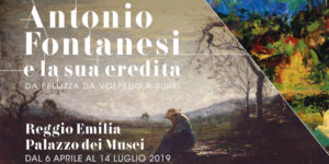 ANTONIO FONTANESI e la sua eredità. Da Pellizza da Volpedo a Burri - Palazzo dei Musei a Reggio Emilia dal 06 aprile al 14 luglio 2019